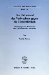 book Der Tatbestand des Verbrechens gegen die Menschlichkeit: Überlegungen zur Problematik eines völkerrechtlichen Strafrechts
