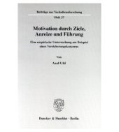 book Motivation durch Ziele, Anreize und Führung: Eine empirische Untersuchung am Beispiel eines Versicherungskonzerns