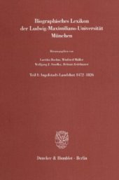 book Biographisches Lexikon der Ludwig-Maximilians-Universität München: Teil I: Ingolstadt-Landshut 1472–1826. Mit einem Beitrag von Christoph Schöner: Die »magistri regentes« der Artistenfakultät 1472–1526. Redaktionelle Bearb.: Winfried Müller / Michael Scha