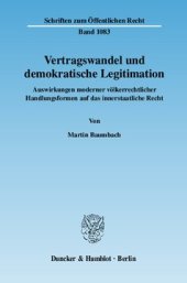 book Vertragswandel und demokratische Legitimation: Auswirkungen moderner völkerrechtlicher Handlungsformen auf das innerstaatliche Recht