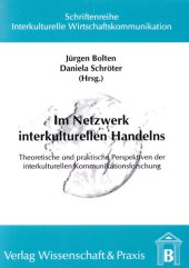 book Im Netzwerk interkulturellen Handelns: Theoretische und praktische Perspektiven der interkulturellen Kommunikationsforschung