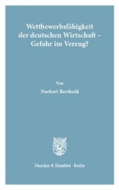 book Wettbewerbsfähigkeit der deutschen Wirtschaft - Gefahr im Verzug?