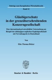 book Gläubigerschutz in der grenzüberschreitenden Konzerngesellschaft: Eine international-privatrechtliche Untersuchung am Beispiel der abhängigen englischen Kapitalgesellschaft mit Verwaltungssitz in Deutschland