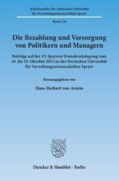 book Die Bezahlung und Versorgung von Politikern und Managern: Beiträge auf der 15. Speyerer Demokratietagung vom 24. bis 25. Oktober 2013 an der Deutschen Universität für Verwaltungswissenschaften Speyer