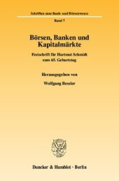 book Börsen, Banken und Kapitalmärkte: Festschrift für Hartmut Schmidt zum 65. Geburtstag