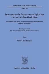 book Internationale Beamtenstreitigkeiten vor nationalen Gerichten: Materialien zum Recht der internationalen Organisationen und zur Immunität. Rechtsgutachten für die Union Syndicale, Section Eurocontrol