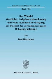 book Der Wandel staatlicher Aufgabenwahrnehmung und seine rechtliche Bewältigung am Beispiel der vorhabenbezogenen Bebauungsplanung