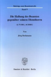 book Die Haftung des Beamten gegenüber seinem Dienstherrn: §§ 78 BBG, 46 BRRG