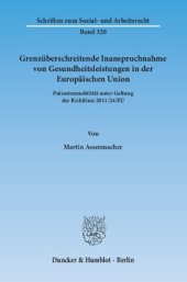 book Grenzüberschreitende Inanspruchnahme von Gesundheitsleistungen in der Europäischen Union: Patientenmobilität unter Geltung der Richtlinie 2011/24/EU