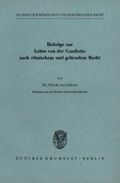 book Beiträge zur Lehre von der Condictio nach römischem und geltendem Recht: (Studien zum römischen und bürgerlichen Recht I)