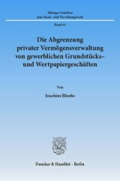 book Die Abgrenzung privater Vermögensverwaltung von gewerblichen Grundstücks- und Wertpapiergeschäften