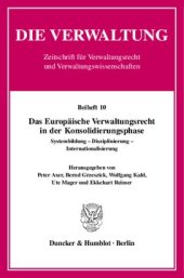 book Das Europäische Verwaltungsrecht in der Konsolidierungsphase: Systembildung - Disziplinierung - Internationalisierung