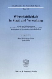 book Wirtschaftlichkeit in Staat und Verwaltung: Vorträge und Diskussionsbeiträge der 60. Staatswissenschaftlichen Fortbildungstagung 1992 der Hochschule für Verwaltungswissenschaften Speyer