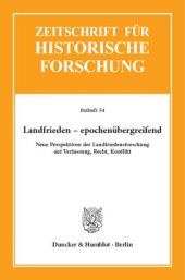 book Landfrieden – epochenübergreifend: Neue Perspektiven der Landfriedensforschung auf Verfassung, Recht, Konflikt