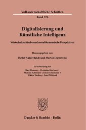 book Digitalisierung und Künstliche Intelligenz: Wirtschaftsethische und moralökonomische Perspektiven