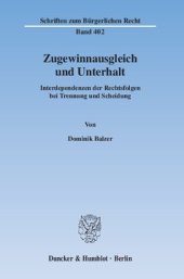 book Zugewinnausgleich und Unterhalt: Interdependenzen der Rechtsfolgen bei Trennung und Scheidung