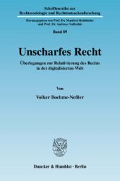 book Unscharfes Recht: Überlegungen zur Relativierung des Rechts in der digitalisierten Welt