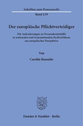 book Der europäische Pflichtverteidiger: Die Anforderungen an Prozesskostenhilfe in nationalen und transnationalen Strafverfahren aus europäischer Perspektive