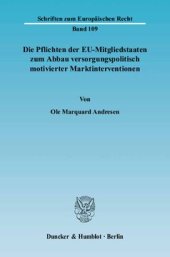 book Die Pflichten der EU-Mitgliedstaaten zum Abbau versorgungspolitisch motivierter Marktinterventionen: Ein Beitrag zum nationalen und gemeinschaftsrechtlichen Liberalisierungsdruck und zu seiner Durchsetzung im Bereich der existenziellen Grundversorgung