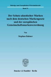 book Der Schutz akustischer Marken nach dem deutschen Markengesetz und der europäischen Gemeinschaftsmarkenverordnung