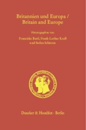 book Britannien und Europa / Britain and Europe: Entwicklungslinien und Zukunftsperspektiven vom Mittelalter bis in das 21. Jahrhundert / Developments and Future Prospects from the Middle Ages to the 21st Century