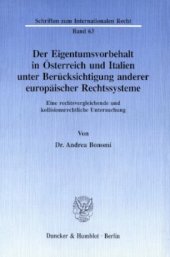 book Der Eigentumsvorbehalt in Österreich und Italien unter Berücksichtigung anderer europäischer Rechtssysteme: Eine rechtsvergleichende und kollisionsrechtliche Untersuchung