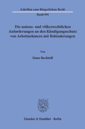 book Die unions- und völkerrechtlichen Anforderungen an den Kündigungsschutz von Arbeitnehmern mit Behinderungen