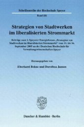 book Strategien von Stadtwerken im liberalisierten Strommarkt: Beiträge zum 2. Speyerer Energieforum »Strategien von Stadtwerken im liberalisierten Strommarkt« vom 15. bis 16. September 2005 an der Deutschen Hochschule für Verwaltungswissenschaften Speyer