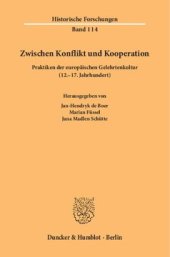 book Zwischen Konflikt und Kooperation: Praktiken der europäischen Gelehrtenkultur (12.–17. Jahrhundert). Unter Mitarbeit von Annika Goldenbaum