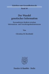 book Der Wandel genetischer Information: Personalisierte Medizin zwischen Informations- und Verschwiegenheitsinteressen