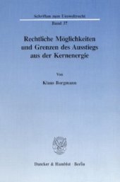 book Rechtliche Möglichkeiten und Grenzen des Ausstiegs aus der Kernenergie