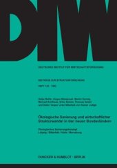 book Ökologische Sanierung und wirtschaftlicher Strukturwandel in den neuen Bundesländern: Ökologisches Sanierungskonzept Leipzig/Bitterfeld/Halle/Merseburg