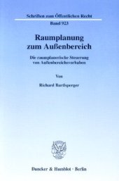 book Raumplanung zum Außenbereich: Die raumplanerische Steuerung von Außenbereichsvorhaben