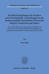 book Rechtliche Regelungen des Streikes und wirtschaftliche Auswirkungen in der Bundesrepublik Deutschland, Österreich, Belgien, Frankreich und Italien: Eine rechtsvergleichende Untersuchung im Hinblick auf die Frage nach der wirtschaftlichen Zweckmäßigkeit ei