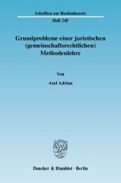 book Grundprobleme einer juristischen (gemeinschaftsrechtlichen) Methodenlehre: Die begrifflichen und (»fuzzy«-)logischen Grenzen der Befugnisnormen zur Rechtsprechung des Europäischen Gerichtshofes und die Maastricht-Entscheidung des Bundesverfassungsgerichte