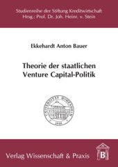 book Theorie der staatlichen Venture Capital-Politik: Begründungsansätze, Wirkungen und Effizienz der staatlichen Subventionierung von Venture Capital