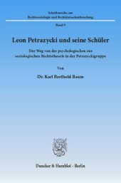 book Leon Petrazycki und seine Schüler: Der Weg von der psychologischen zur soziologischen Rechtstheorie in der Petrazyckigruppe