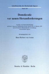 book Demokratie vor neuen Herausforderungen: Vorträge und Diskussionsbeiträge auf dem 1. Speyerer Demokratie-Forum vom 29. bis 31. Oktober 1997 an der Deutschen Hochschule für Verwaltungswissenschaften Speyer