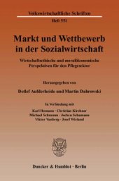 book Markt und Wettbewerb in der Sozialwirtschaft: Wirtschaftsethische und moralökonomische Perspektiven für den Pflegesektor