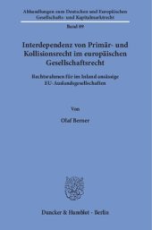 book Interdependenz von Primär- und Kollisionsrecht im europäischen Gesellschaftsrecht: Rechtsrahmen für im Inland ansässige EU-Auslandsgesellschaften