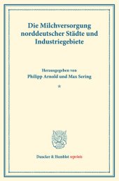 book Die Milchversorgung norddeutscher Städte und Industriegebiete: Milchwirtschaftliche Erzeugnisse. Zweiter Teil. (Schriften des Vereins für Sozialpolitik 140/II)