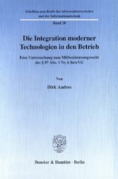 book Die Integration moderner Technologien in den Betrieb: Eine Untersuchung zum Mitbestimmungsrecht des § 87 Abs. 1 Nr. 6 BetrVG