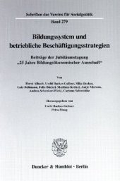 book Bildungssystem und betriebliche Beschäftigungsstrategien: Beiträge der Jubiläumstagung »25 Jahre Bildungsökonomischer Ausschuß«