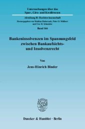 book Bankeninsolvenzen im Spannungsfeld zwischen Bankaufsichts- und Insolvenzrecht: Regelungsziele, Anwendungsprobleme und Reformansätze, dargestellt am Beispiel des deutschen und des englischen Rechts