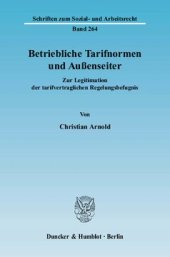 book Betriebliche Tarifnormen und Außenseiter: Zur Legitimation der tarifvertraglichen Regelungsbefugnis