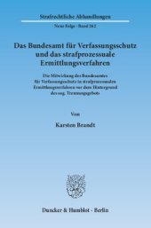 book Das Bundesamt für Verfassungsschutz und das strafprozessuale Ermittlungsverfahren: Die Mitwirkung des Bundesamtes für Verfassungsschutz in strafprozessualen Ermittlungsverfahren vor dem Hintergrund des sog. Trennungsgebots