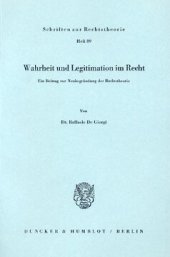 book Wahrheit und Legitimation im Recht: Ein Beitrag zur Neubegründung der Rechtstheorie