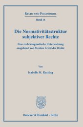 book Die Normativitätsstruktur subjektiver Rechte: Eine rechtsdogmatische Untersuchung ausgehend von Menkes ›Kritik der Rechte‹