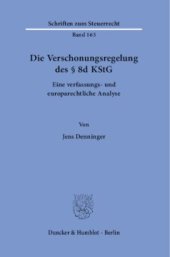 book Die Verschonungsregelung des § 8d KStG: Eine verfassungs- und europarechtliche Analyse