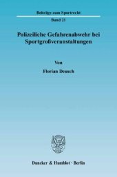 book Polizeiliche Gefahrenabwehr bei Sportgroßveranstaltungen: Darstellung anhand des Fußballsports